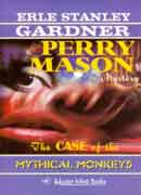The Case of the MYTHICAL MONKEYS - A PERRY MASON MYSTERY